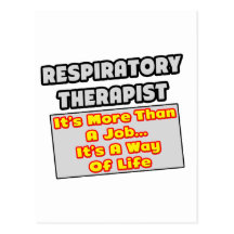 Respiratory Therapist...Way of Life Post Cards