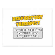 Respiratory Therapist .. You're Impressed Postcard