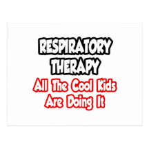 Respiratory Therapy...All The Cool Kids Postcard