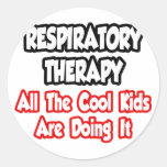 Respiratory Therapy...All The Cool Kids Round Stickers