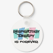 Respiratory Therapy Is Forever keychains