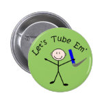 Respiratory Therapy Stick Person "Let's Tube Em" Buttons