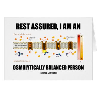 Rest Assured I Am An Osmolytically Balanced Person Card