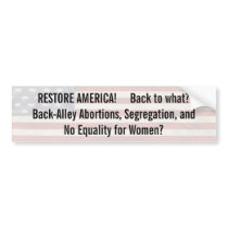Restore America-really? Bumper Stickers
