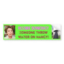 Restore Democracy Throw H20 on Ninny! bumper stickers