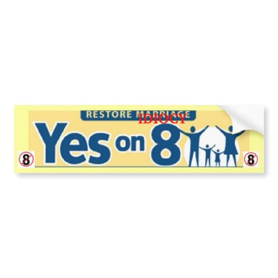 Restore IDIOCY, Vote NO on Prop 8 Bumper Sticker by catmaru