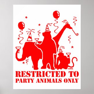 Restricted to party animals only print