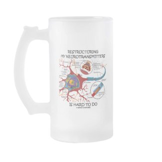 Restructuring My Neurotransmitters Is Hard To Do mug