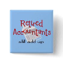 Retired Accountants "Still Add Up" Pins