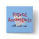Retired Accountants "Still Add Up" Pins