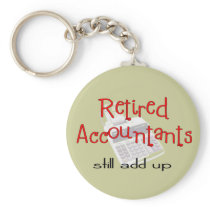 Retired Accountants "Still Add Up" Keychain