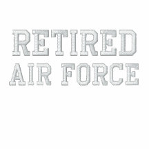 Retired Air Force Embroidered Shirt
