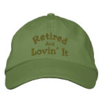 Retired And Lovin' It Funny Embroidered Hat Retired And Lovin' It Funny Embroidered Hat