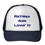 Retired And Lovin' It Funny Trucker Hat