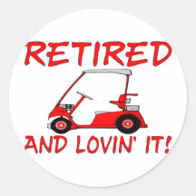 Retired And Lovin' It Sticker