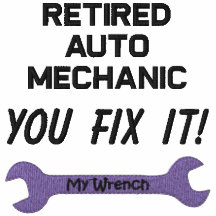 Retired Auto Mechanic Embroidered Shirt