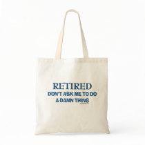Retired! Tote Bag