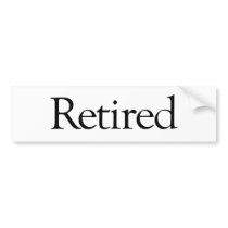 Retired bumper stickers by worldsfair Retired bumper stickers
