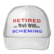 Retired but still Scheming! hats