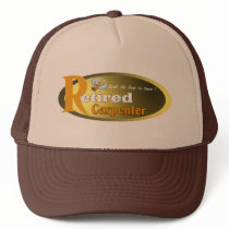 Retired Carpenter. hats by colintonwigglys Retired Carpenter. hats