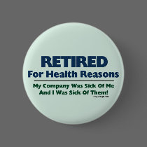 Retired For Health Reasons