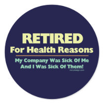 Retired For Health Reasons Sticker