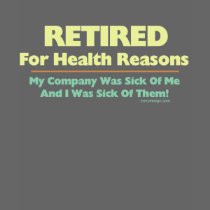 Retired For Health Reasons