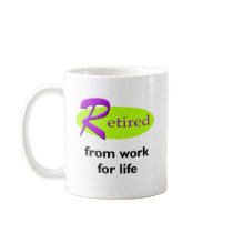 Retired From Work mugs