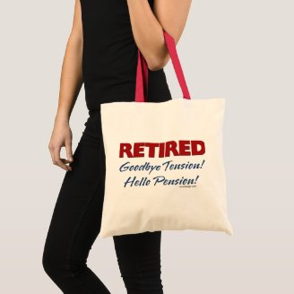 Retired: Goodbye Tension Hello Pension!