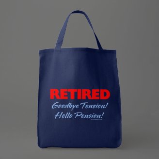 Retired: Goodbye Tension Hello Pension!