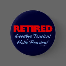 Retired: Goodbye Tension Hello Pension!