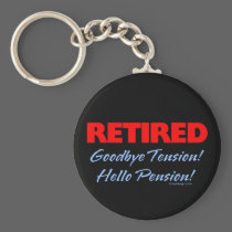 Retired: Goodbye Tension Hello Pension!