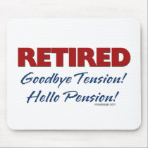 Retired: Goodbye Tension Hello Pension!