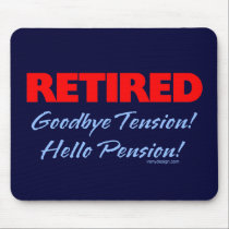 Retired: Goodbye Tension Hello Pension!