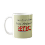"RETIRED- Happy, Carefree, Relax"...Funny mugs