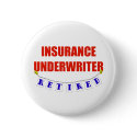 RETIRED INSURANCE UNDERWRITER buttons