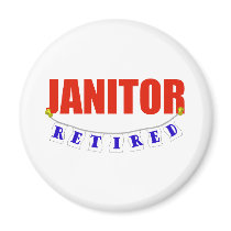 RETIRED JANITOR magnets by NotWorking RETIRED JANITOR magnets