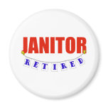RETIRED JANITOR magnets