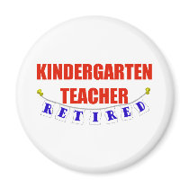 RETIRED KINDERGARTEN TEACHER magnets