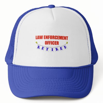 RETIRED LAW ENFORCEMENT OFCR HAT by NotWorking