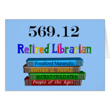 Retired Librarian 569.0 (Dewey Decimal System) Card
