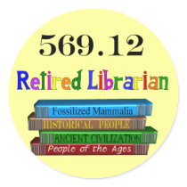 Retired Librarian 569.0 (Dewey Decimal System) Round Sticker