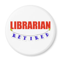 RETIRED LIBRARIAN magnets