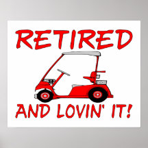 Retired & Lovin It Print