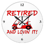 Retired & Lovin It Wall Clock