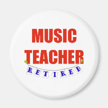 RETIRED MUSIC TEACHER FRIDGE MAGNET