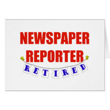 RETIRED NEWSPAPER REPORTER GREETING CARDS