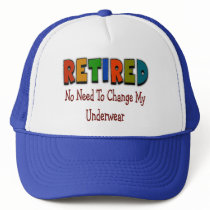 Retired "No Need To Change My Underwear" hats