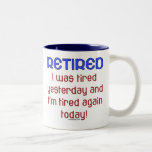 Retired or Tired? Coffee Mugs