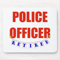 RETIRED POLICE OFFICER mousepads by NotWorking RETIRED POLICE OFFICER mousepads